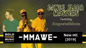 Dance Floor Masters - Mmawe ft. AugustAlkhum